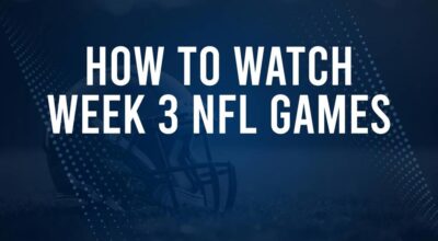 NFL Week 3 TV Schedule, Streams, Start Times, Channels